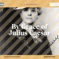 By Grace of Julius Caesar