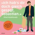 »Ich hab's dir doch gleich gesagt, Sebastian.«