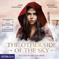 The other side of the sky. Die Göttin und der Prinz [Band 1 (Ungekürzt)]