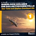 Der Tote auf Alpha-Centauri Ab (Sherlock Holmes - Die galaktischen Fälle, Folge 1)