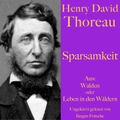 Henry David Thoreau: Sparsamkeit