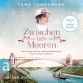 Zwischen den Meeren - Vier Frauen und ein Jahrhundertbauwerk, das die Welt verändert