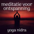 Yoga Nidra Meditatie voor Ontspanning