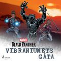 Black Panther - Vibraniumets gåta