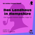 Das Landhaus in Hampshire (Die Sherlock Holmes Klassiker, Folge 12)