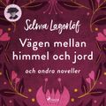 Vägen mellan himmel och jord och andra noveller