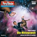 Perry Rhodan 1849: Die Mittagswelt