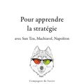 300 citations pour apprendre la stratégie avec Sun Tzu, Machiavel, Napoléon