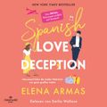 Spanish Love Deception – Manchmal führt die halbe Wahrheit zur ganz großen Liebe