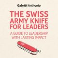 The Swiss Army Knife for Leaders