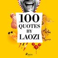 100 Quotes by Laozi