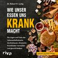 Wie unser Essen uns krank macht