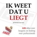 Ik weet dat u liegt