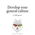 Develop your General Culture in 500 Quotes