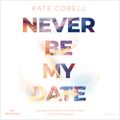 Never be 1: Never be my Date