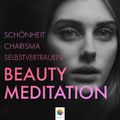 Beauty Meditation * Schönheit, Charisma, Selbstvertrauen