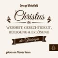 Christus – die Weisheit, Gerechtigkeit, Heiligung und Erlösung der Gläubigen