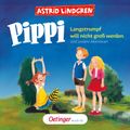 Pippi Langstrumpf will nicht groß werden und andere Abenteuer