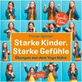 FamilyFlow. Starke Kinder. Starke Gefühle. Übungen aus dem Yoga-Nidra