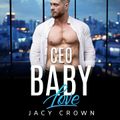 CEO Baby Love: Ein Milliardär Liebesroman (My Hot Boss 3)