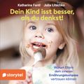 Dein Kind isst besser, als du denkst