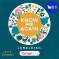 Know Us 1 Teil 1. Know me again. June & Kian