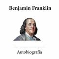 Autobiografía Benjamín Frankilin