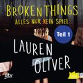 Broken Things Teil 1. Alles nur (k)ein Spiel