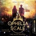 Wie alles begann - Ophelia Scale, Teil