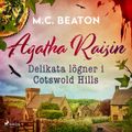 Agatha Raisin – Delikata lögner i Cotswold Hills