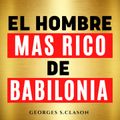 El Hombre Mas Rico De Babilonia [The Richest Man in Babylon]