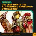 Die Geschichte des Ali Chodjah, Kaufmann von Bagdad