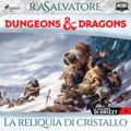 Dungeons & Dragons: La reliquia di cristallo