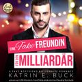 Eine Fake-Freundin für den Milliardär: A Fake Boyfriend Billionaire Romance