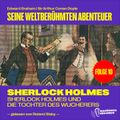 Sherlock Holmes und die Tochter des Wucherers (Seine weltberühmten Abenteuer, Folge 10)