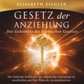 Gesetz der Anziehung - Das Geheimnis des kosmischen Gesetzes