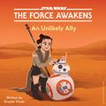 Star Wars: The Force Awakens: An Unlikely Ally