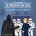 Star Wars: LE RETOUR DU JEDI: Un combat pour la galaxie