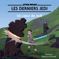 Star Wars: LES DERNIERS JEDI: Un cœur de Jedi