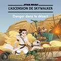 Star Wars: L'ASCENSION DE SKYWALKER: Danger dans le désert