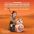 STAR WARS: DAS ERWACHEN DER MACHT: Ein unerwarteter Verbündeter