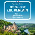 Drei Fälle für Luc Verlain (Retour, Château Mort, Winteraustern)