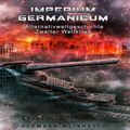 Imperium Germanicum – Alternativweltgeschichte Zweiter Weltkrieg Band 2: Blutmühle Rostow (Imperium Germanicum - Der alternative 2. Weltkrieg)