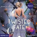 Twisted Fate. Wenn Magie erwacht [Band 1 (Ungekürzt), Part 2]