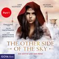 The other side of the sky. Die Göttin und der Prinz [Band 1, Part 1]