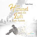 Der Himmel und die Luft zum Atmen