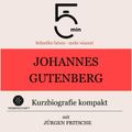 Johannes Gutenberg: Kurzbiografie kompakt