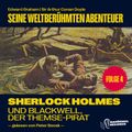 Sherlock Holmes und Blackwell, der Themse-Pirat (Seine weltberühmten Abenteuer, Folge 4)