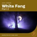 White Fang (Part 2)