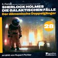 Der dämonische Doppelgänger (Sherlock Holmes - Die galaktischen Fälle, Folge 28)